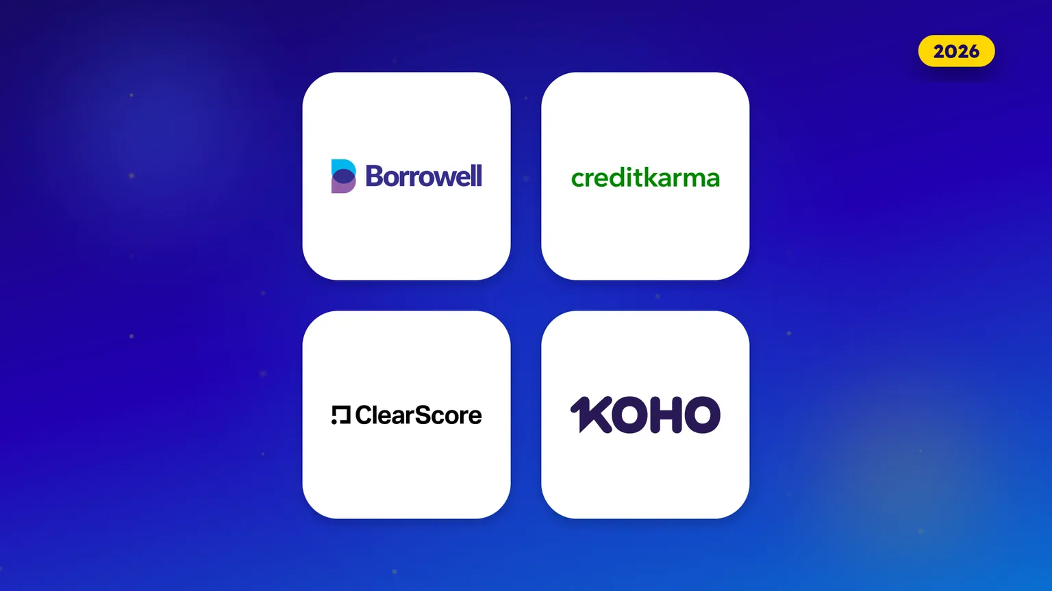 Les logos de Borrowell, Credit Karma, ClearScore et KOHO sur un dégradé bleu, avec une pastille 2026.