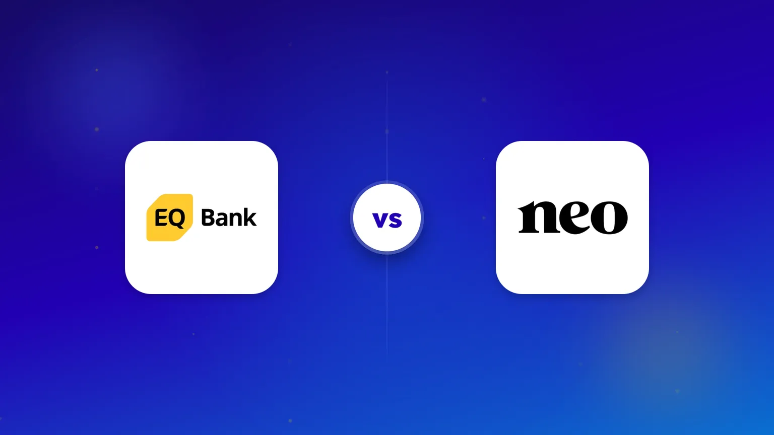 The EQ Bank and Neo Financial logos side by side in a head-to-head comparison.