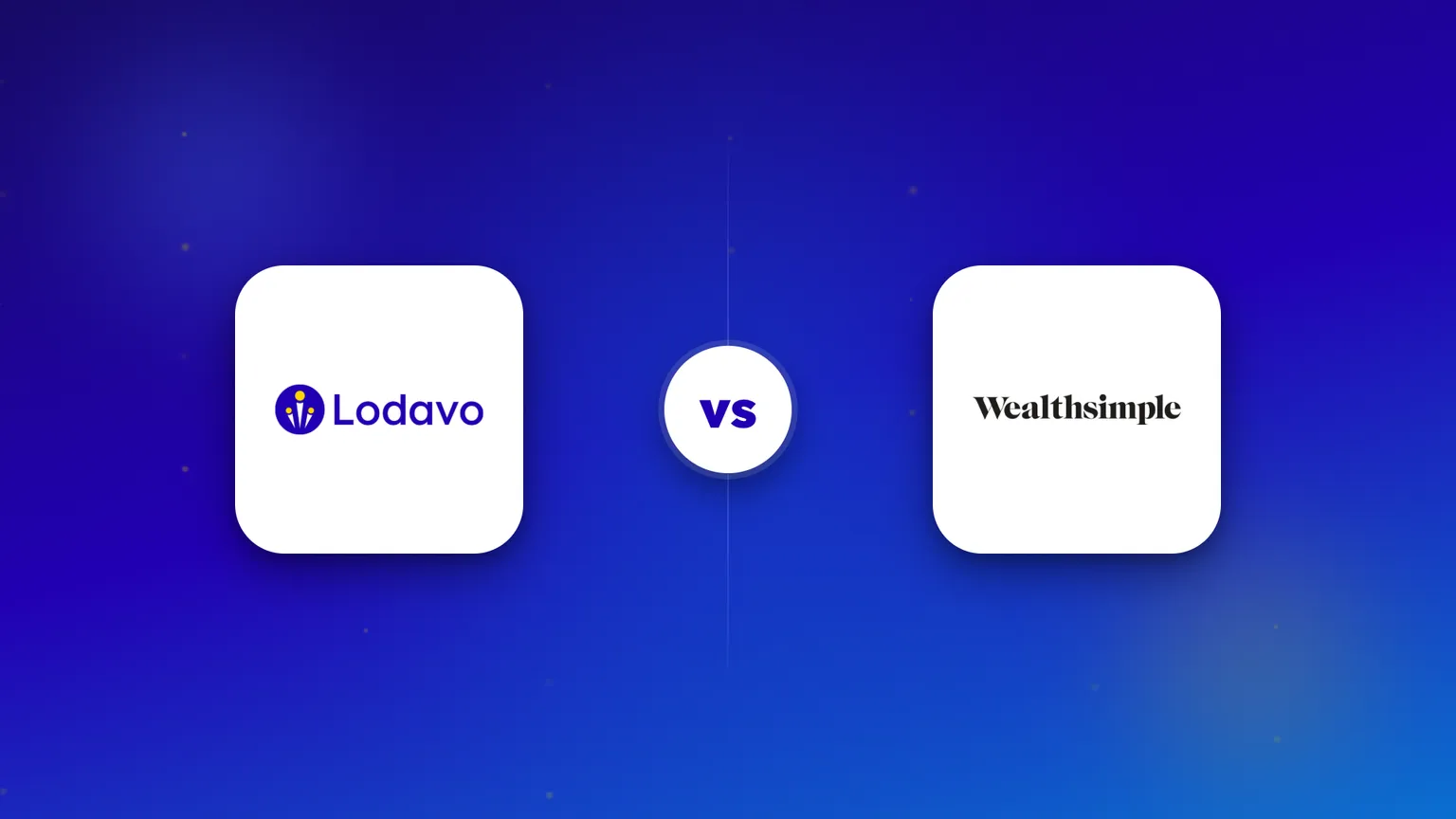 The Lodavo and Wealthsimple logos side by side in a head-to-head comparison.